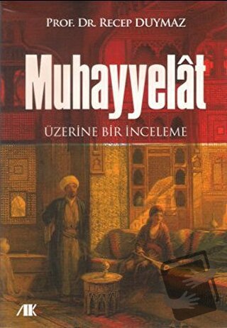 Muhayyelat Üzerine Bir İnceleme - Recep Duymaz - Akademik Kitaplar - F