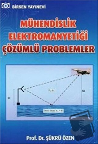 Mühendislik Elektromanyetiği Çözümlü Problemler - Şükrü Özen - Birsen 