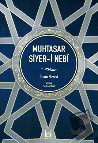 Muhtasar Siyer-i Nebi - İmam Nevevi - Kökler Kitabevi - Fiyatı - Yorum