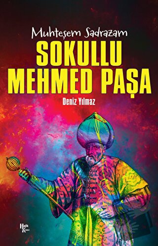 Muhteşem Sadrazam - Sokullu Mehmed Paşa - Deniz Yılmaz - Halk Kitabevi