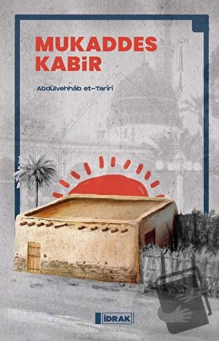 Mukaddes Kabir - Abdülvehhab et-Tariri - İdrak Yayınları - Fiyatı - Yo