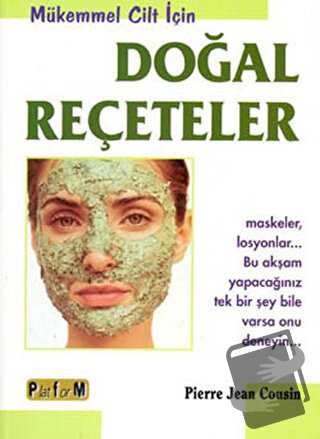 Mükemmel Cilt İçin Doğal Reçeteler - Pierre Jean Cousin - Platform Yay