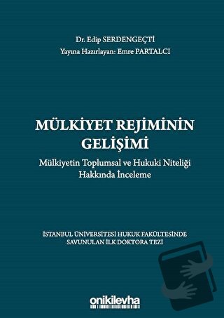 Mülkiyet Rejiminin Gelişimi - Mülkiyetin Toplumsal ve Hukuki Niteliği 