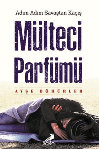 Mülteci Parfümü - Ayşe Böhürler - Erdem Yayınları - Fiyatı - Yorumları