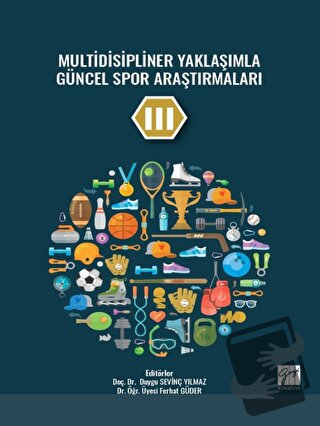 Multidisipliner Yaklaşımla Güncel Spor Araştırmaları III - Ferhat Güde