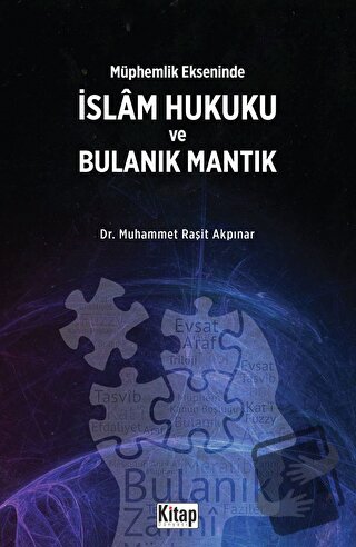 Müphemlik Ekseninde İslam Hukuku ve Bulanık Mantık - Muhammet Raşit Ak