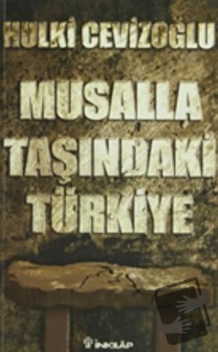 Musalla Taşındaki Türkiye - Hulki Cevizoğlu - İnkılap Kitabevi - Fiyat