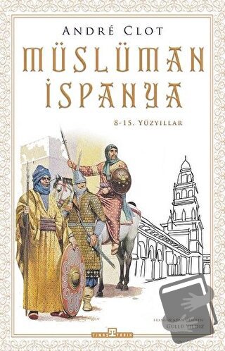 Müslüman İspanya - Andre Clot - Timaş Yayınları - Fiyatı - Yorumları -