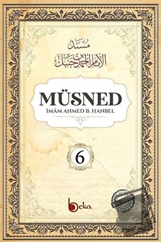 Müsned (6. Cilt - Arapça Metinsiz) - İmam Ahmed B. Hanbel - Beka Yayın