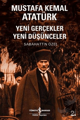 Mustafa Kemal Atatürk - Sabahattin Özel - İş Bankası Kültür Yayınları 