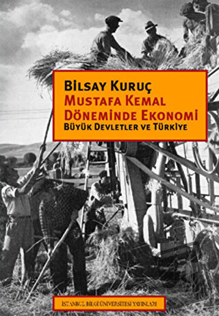 Mustafa Kemal Döneminde Ekonomi - Bilsay Kuruç - İstanbul Bilgi Üniver