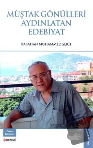 Müştak Gönülleri Aydınlatan Edebiyat - Babahan Muhammed Şerif - Bengü 