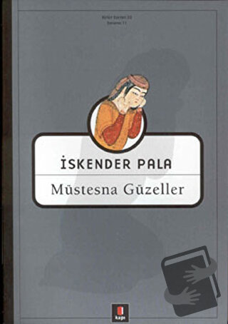 Müstesna Güzeller - İskender Pala - Kapı Yayınları - Fiyatı - Yorumlar