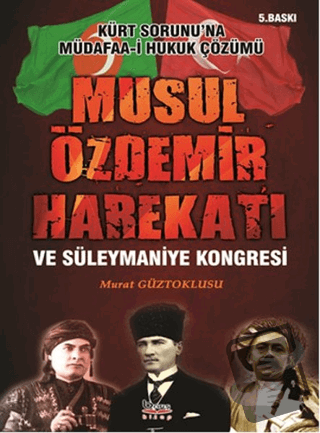 Musul Özdemir Harekatı ve Süleymaniye Kongresi - Murat Güztoklusu - Ba