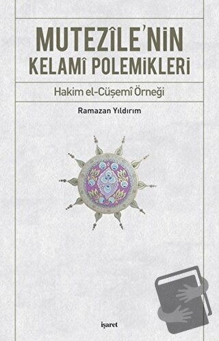 Mutezile’nin Kelami Polemikleri - Ramazan Yıldırım - İşaret Yayınları 