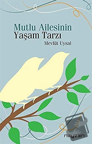 Mutlu Ailesinin Yaşam Tarzı - Mevlüt Uysal - Neyzen Kitap - Fiyatı - Y