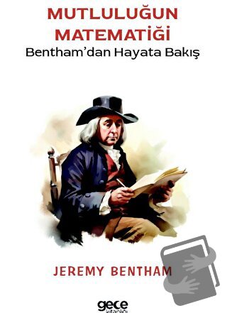 Mutluluğun Matematiği - Jeremy Bentham - Gece Kitaplığı - Fiyatı - Yor