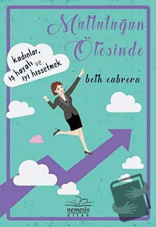 Mutluluğun Ötesinde - Beth Cabrera - Nemesis Kitap - Fiyatı - Yorumlar