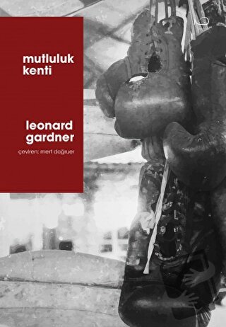 Mutluluk Kenti - Leonard Gardner - Yedi Yayınları - Fiyatı - Yorumları