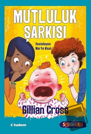 Mutluluk Şarkısı - Sen de Oku - Gillian Cross - Tudem Yayınları - Fiya