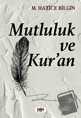 Mutluluk ve Kur’an - M. Hatice Bilgin - Tilki Kitap - Fiyatı - Yorumla