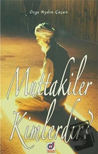 Muttakiler Kimlerdir? - Özge Aydın Çaçan - Dua Yayınları - Fiyatı - Yo