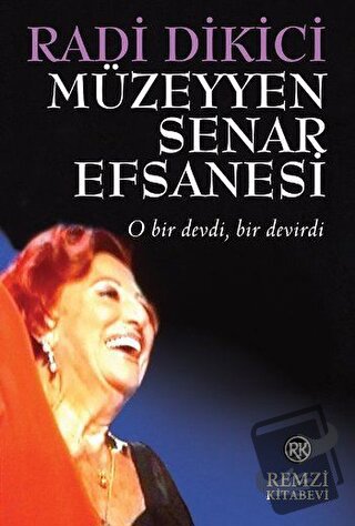 Müzeyyen Senar Efsanesi - Radi Dikici - Remzi Kitabevi - Fiyatı - Yoru