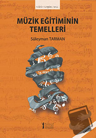 Müzik Eğitiminin Temelleri - Süleyman Tarman - Müzik Eğitimi Yayınları