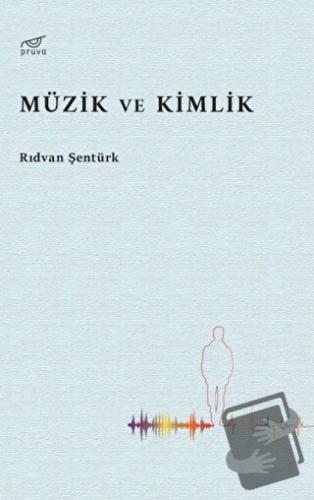 Müzik ve Kimlik - Rıdvan Şentürk - Pruva Yayınları - Fiyatı - Yorumlar