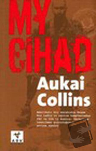 My Cihad - Aukai Collins - Ark Kitapları - Fiyatı - Yorumları - Satın 