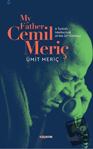 My Father, Cemil Meriç: A Turkish Intellectual of the 20th Century - Ü