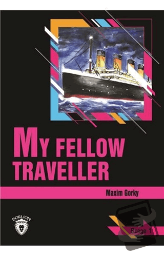 My Fellow Traveller Stage 1 (İngilizce Hikaye) - Maksim Gorki - Dorlio