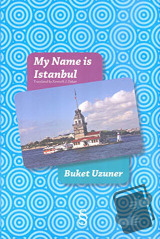 My Name is Istanbul (Ciltli) - Buket Uzuner - Everest Yayınları - Fiya