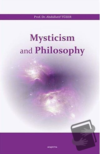 Mysticism and Philosophy - Abdüllatif Tüzer - Araştırma Yayınları - F