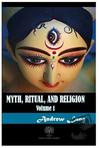 Myth Ritual and Religion Volume 1 - Andrew Lang - Platanus Publishing 