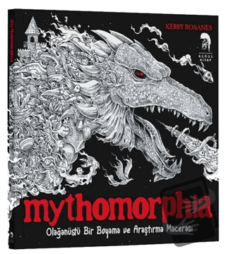 Mythomorphia - Olağanüstü Bir Boyama ve Araştırma Macerası - Kerby Ros