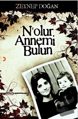 N’olur Annemi Bulun - Zeynep Doğan - Cinius Yayınları - Fiyatı - Yorum