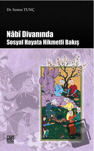 Nabi Divanında Sosyal Hayata Hikmetli Bakış - Semra Tunç - Palet Yayın