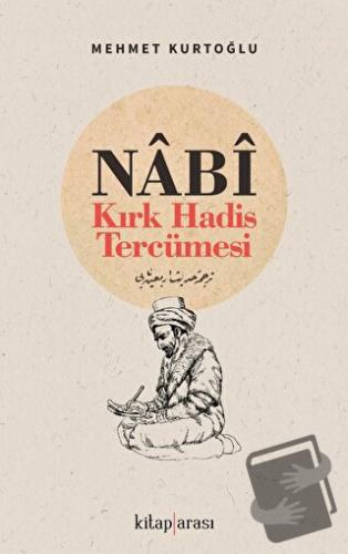 Nabi- Kırk Hadis Tercümesi - Mehmet Kurtoğlu - Kitap Arası - Fiyatı - 