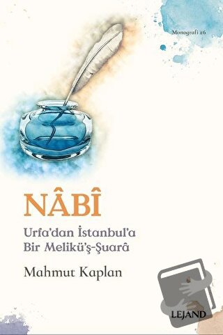 Nabi - Urfa'dan İstanbul'a Bir Melikü'ş-Şuara - Mahmut Kaplan - Lejand