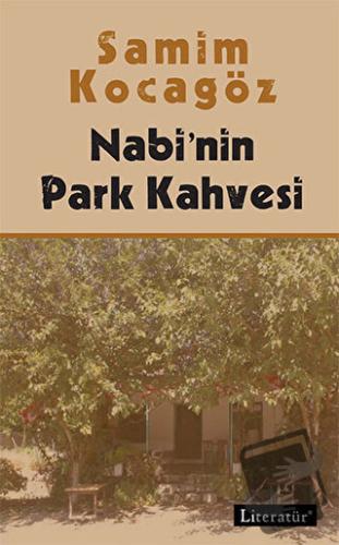 Nabi'nin Park Kahvesi - Samim Kocagöz - Literatür Yayıncılık - Fiyatı 