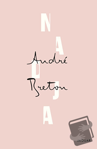 Nadja - Andre Breton - Jaguar Kitap - Fiyatı - Yorumları - Satın Al