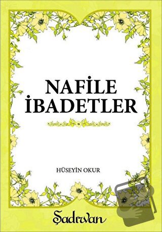 Nafile İbadetler - Hüseyin Okur - Şadırvan Yayınları - Fiyatı - Yoruml