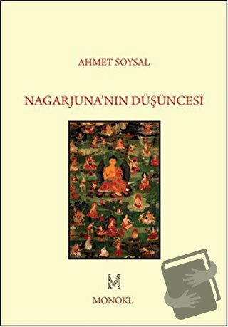 Nagarjuna'nın Düşüncesi - Ahmet Soysal - MonoKL Yayınları - Fiyatı - Y