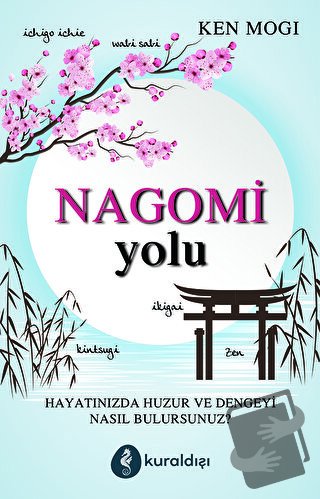 Nagomi Yolu - Ken Mogi - Kuraldışı Yayınevi - Fiyatı - Yorumları - Sat