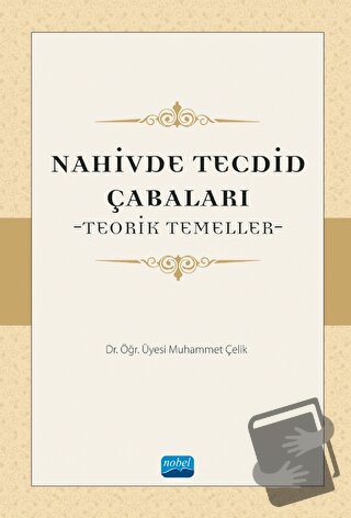 Nahivde Tecdid Çabaları - Teorik Temeller - Muhammet Çelik - Nobel Aka