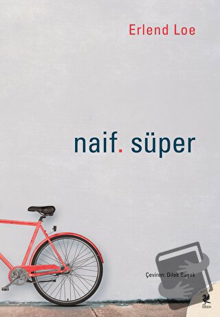 Naif. Süper - Erlend Loe - Siren Yayınları - Fiyatı - Yorumları - Satı