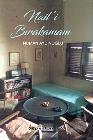 Nail’i Bırakamam - Numan Aydınoğlu - Epsilon Yayınevi - Fiyatı - Yorum