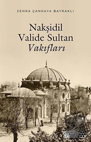 Nakşidil Valide Sultan Vakıfları - Zehra Çankaya Bayraklı - Yeditepe A