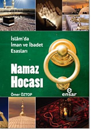 Namaz Hocası - Ömer Öztop - Ensar Neşriyat - Fiyatı - Yorumları - Satı